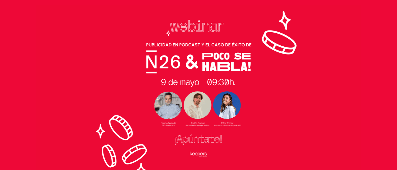 Webinar: Publicidad en podcast y el caso de éxito de N26 & ‘Poco se habla’
