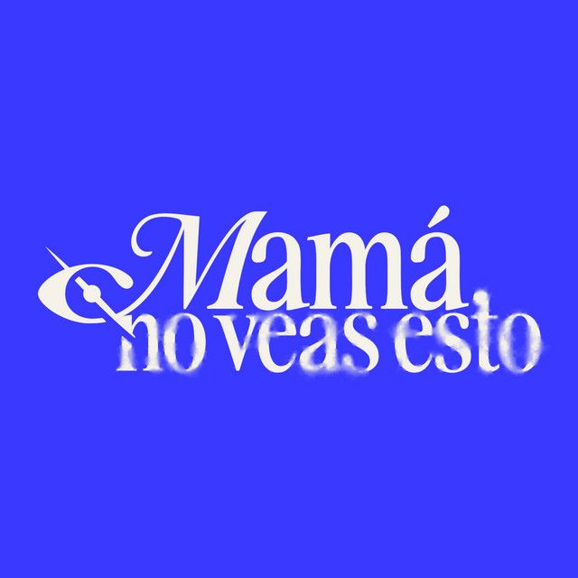 Mamá no veas esto